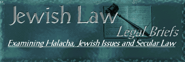 Jewish Law - Examining Halacha, Jewish Issues and Secular Law